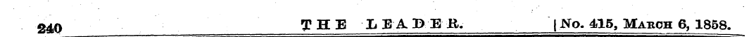 240 THE LEABEil. {No. 415, March 6, 1858...