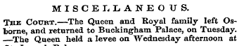 MISCELLANEO US. The Court.—The Queen and...