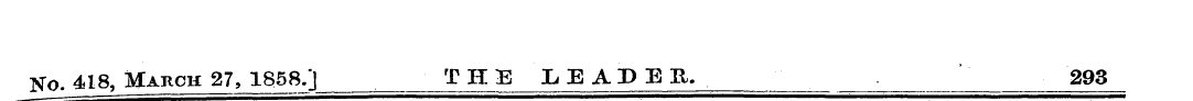 No. 418, March 27, 1858.] THE LEADER. 29...