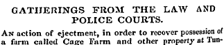 GATHERINGS FROM THE LAW AND POLICE COURT...