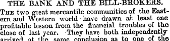 THE BANK AND THE BILL-BROK.EK,S. The two...