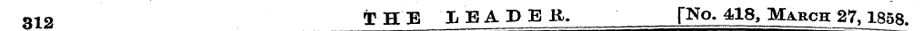 312 T H E IEADER. fNo. 418, March 27,185...