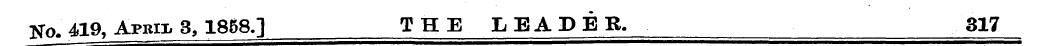 No. 419, Aprix 3, 1868.] THE LEADER. 317