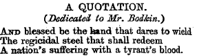 A QUOTATION. {Dedicated to Mr. Bodkin,.)...