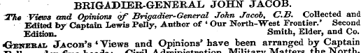BRIGADIER-GENERAL JOHNT JACOB. The Views...