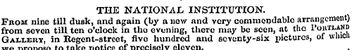 THE NATIONAL INSTITUTION. From nine till...