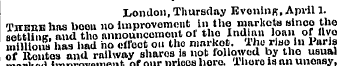 London, Thursday EvoniiiR, April 1. Ther...
