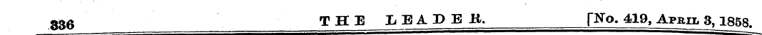 336 THE LEADEB. [No. 419, April 3,1858. ...