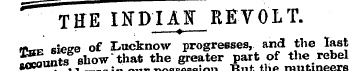 THE INDIA! REVOLT. q^E 6 iege of Lucknov...