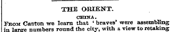 THE ORIENT. CHINA. From Canton we learn ...