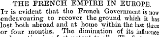 THE FRENCH EMPIRE IN EUROPE. It is evide...