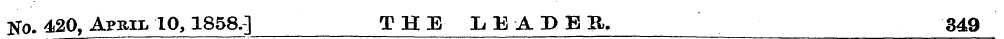 jfo. 420, April 10,1858.] THE LEADER. ' ...