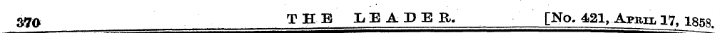 370 THE LEADER, [No. 421, April 17, 185S