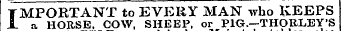 TMPOETANT to EVERY MAN who KEEPS 1. a HORSE, COW, SHEEPor PIG.—THORLEY'S tables also