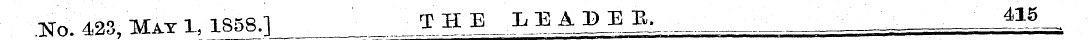 No. 423, May 1, 1858.] THE LEABEj, ^ 415