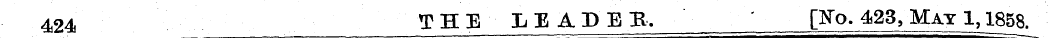 424 THE LEADEE. ' [No. 423/May 1,1858.