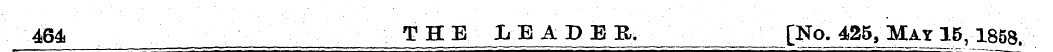 464 THE LEADER, [N^^JM^IS , 1858,
