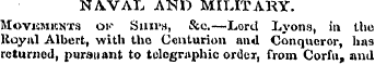 NAVAL AND MILITARY. Movicmkjsts oi«- Snn...