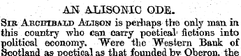AN ALISONIC ODE. Sir Aecbibald Aijson is...