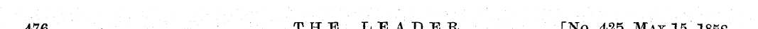 476 THE LEADER. [No. 425, May 15, 1858. ...