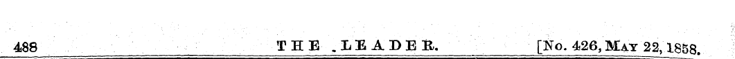 488 TEE .LEADER. [No. 426, May 22,1858.