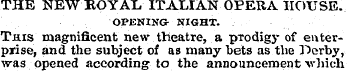 THE NEWROYAL ITALIAN OPERA HOUSE. OPENIN...