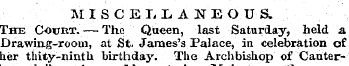 MISCELLANEOUS. The Court. — The Queen, l...