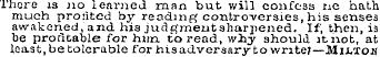 There is no learned man but will confess...