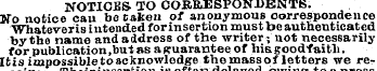 NOTICES 1O CORRESPONDENTS. Wo notice cau...