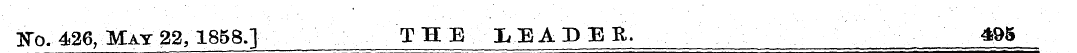 jJTo. : 426, May 22,1858.] THE LEADER. 4...