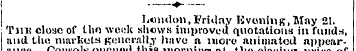 I ' — ^ ~'" London,Friday livening,May '...