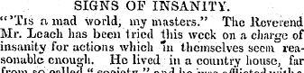 SIGNS OF INSANITY. cc> Tis a mad world, ...