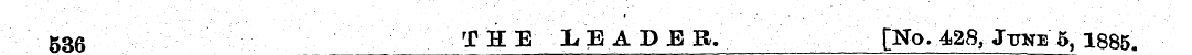 536 THE LEADER. [No. 428, June "5, 1885.