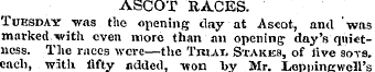 ASCOT RACES. Tuesday -was the opening da...