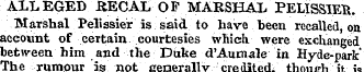 ALLEGED itECAL OF MARSHAL PELISSlEfc. Ma...