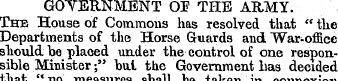 GOYERNMENT OP THE ARMY. The House of Com...