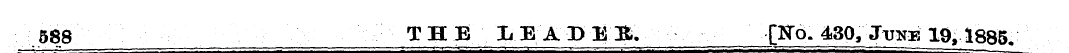 588 THE LEAPEB. [1^6.430, ^^19 ,1885.