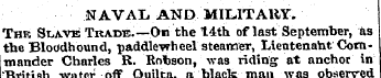 NAVAL AND MILITARY. The StMTEi Trade.—On...