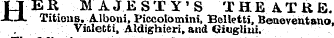 HER MAJESTY'S THE AT HE. Titions. Alboni, PiccolominiBelletti, Beueventano Vialetti, Aldighieri, and Giugliui.