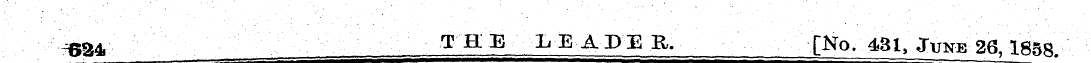^24 THE LEADER. [No. 431, June 26, 1858