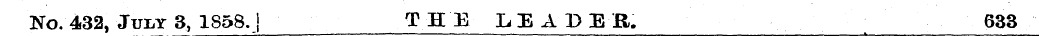 No. 432, July 3, 1858. j THE LEADER. 633