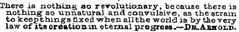 There is nothing so revoluticmary, becau...