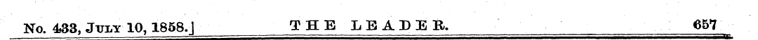 No. 433, Jtoy 10,1858. j THE LEADER. 657