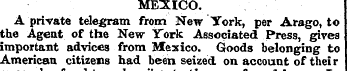 MEXICO. A private telegram from New York...