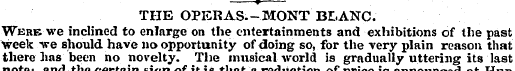 ? THE OPERAS.-MONT BLANC. Were we inclin...