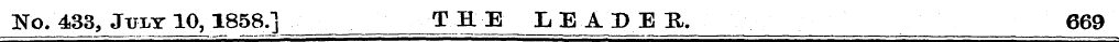 No. 433, Jul y 10,1858.] THE LElPEB. 669