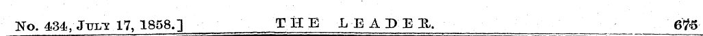No. 434, Jtjlt 17, 1858.] THE LEADEll , ...