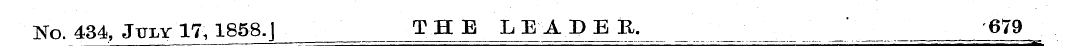 No. 434, July 17, 1858.J THE LE1DE R. 67...