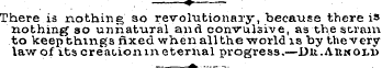 There is nothing so revolutionary, becau...