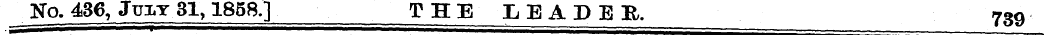 !Nb. 436, Juxt 31,1858.] THE LEADER. 739